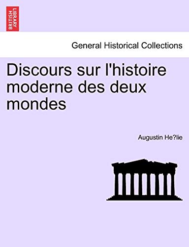 Discours Sur L'Histoire Moderne Des Deux Mondes - Click to Buy
