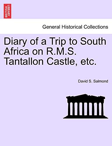 Diary of a Trip to South Africa on R.M.S. Tantallon Castle, Etc. - Click to Buy