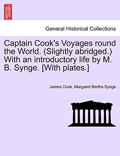 Captain Cook's Voyages round the World. (Slightly abridged.) With an introductory life by M. B. Synge. [With plates.] - Click to Buy