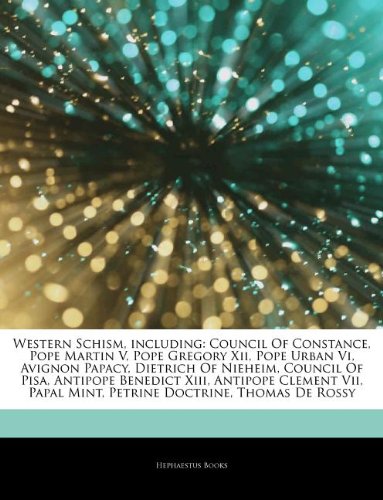 Articles On Western Schism, including: Council Of Constance, Pope Martin V, Pope Gregory Xii, Pope Urban Vi, Avignon Papacy, Dietrich Of Nieheim, ... Clement Vii, Papal Mint, Petrine Doctrine - Click to Buy