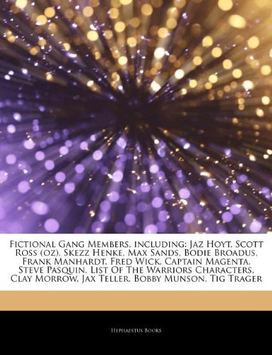 Articles on Fictional Gang Members, Including: JAZ Hoyt, Scott Ross (Oz), Skezz Henke, Max Sands, Bodie Broadus, Frank Manhardt, Fred Wick, Captain Ma - Click to Buy