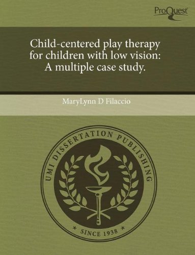 Child-Centered Play Therapy for Children with Low Vision: A Multiple Case Study - Click to Buy
