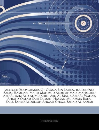 Articles on Alleged Bodyguards of Osama Bin Laden, Including: Salim Hamdan, Majid Mahmud Abdu Ahmad, Mahmoud Abd Al Aziz Abd Al Mujahid, Abd Al Malik - Click to Buy