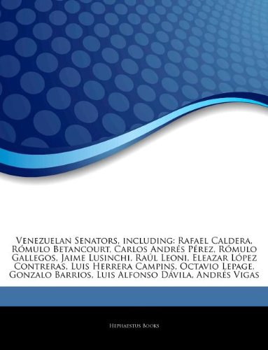 Articles on Venezuelan Senators, Including: Rafael Caldera, R Mulo Betancourt, Carlos Andr 's P Rez, R Mulo Gallegos, Jaime Lusinchi, Ra L Leoni, Elea - Click to Buy