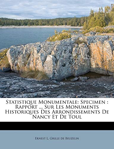 Statistique Monumentale: Specimen : Rapport Sur Les Monuments Historiques Des Arrondissements De Nancy Et De Toul - Click to Buy