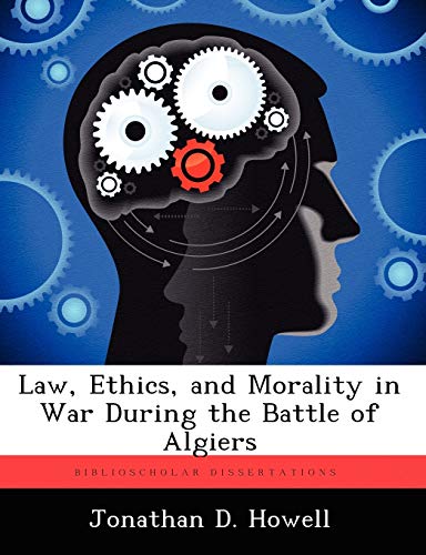 Law, Ethics, and Morality in War During the Battle of Algiers - Click to Buy