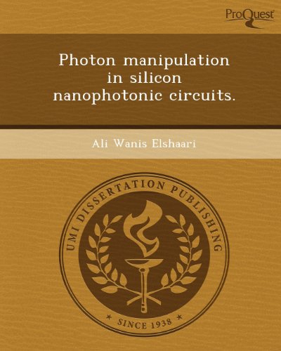 Photon Manipulation in Silicon Nanophotonic Circuits - Click to Buy
