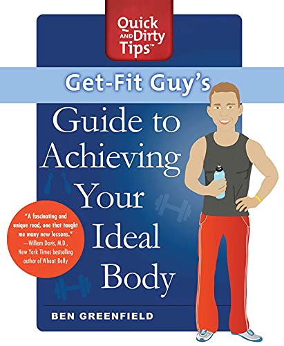 Get-Fit Guy's Guide to Achieving Your Ideal Body: A Workout Plan for Your Unique Shape (Quick & Dirty Tips) - Click to Buy