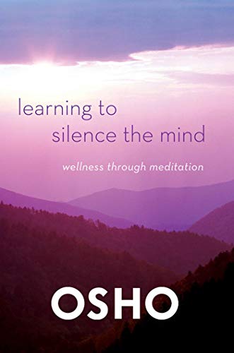 Learning to Silence the Mind: Wellness Through Meditation - Click to Buy