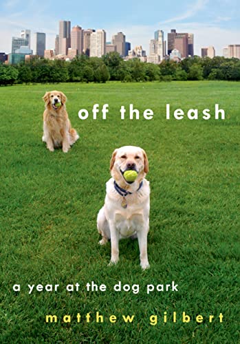 Off the Leash: A Year at the Dog Park - Click to Buy
