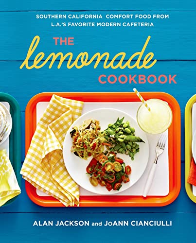 The Lemonade Cookbook: Southern California Comfort Food from L.A.'s Favorite Modern Cafeteria - Click to Buy