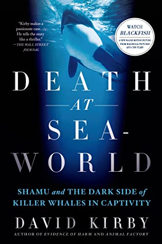 Death at SeaWorld: Shamu and the Dark Side of Killer Whales in Captivity - Click to Buy
