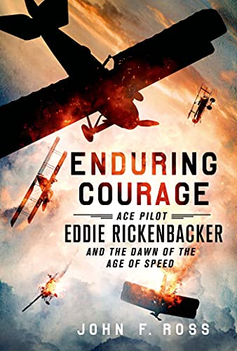 Enduring Courage: Ace Pilot Eddie Rickenbacker and the Dawn of th - Click to Buy