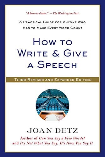 How to Write & Give a Speech: A Practical Guide for Anyone Who Has to Make Every Word Count (Revised, Expanded) - Click to Buy