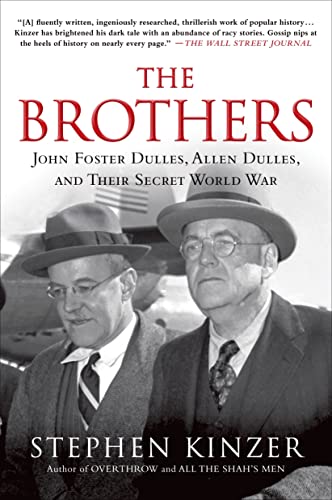 The Brothers: John Foster Dulles, Allen Dulles, and Their Secret World War - Click to Buy