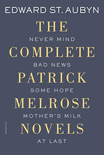 The Complete Patrick Melrose Novels: Never Mind, Bad News, Some Hope, Mother's Milk, and At Last - Click to Buy