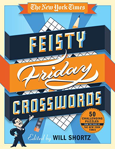 The New York Times Feisty Friday Crosswords: 50 Hard Puzzles from the Pages of The New York Times - Click to Buy
