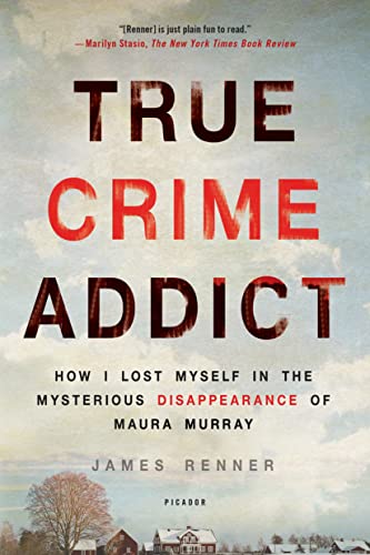 True Crime Addict: How I Lost Myself in the Mysterious Disappearance of Maura Murray - Click to Buy