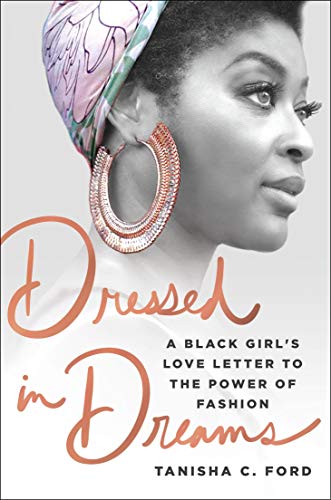 Dressed in Dreams: A Black Girl's Love Letter to the Power of Fashion - Click to Buy