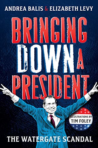 Bringing Down A President: The Watergate Scandal - Click to Buy