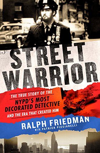 Street Warrior: The True Story of the NYPD's Most Decorated Detective and the Era That Created Him - Click to Buy