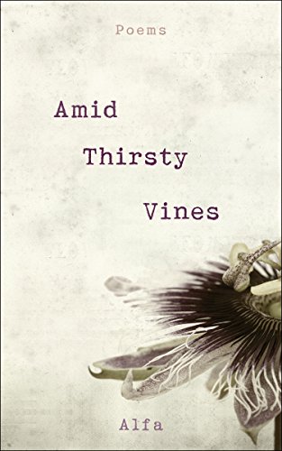 Amid Thirsty Vines - Click to Buy
