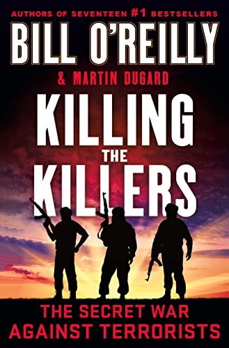 Killing the Killers: The Secret War Against Terrorists (Bill O'Reilly's Killing Series) - Click to Buy