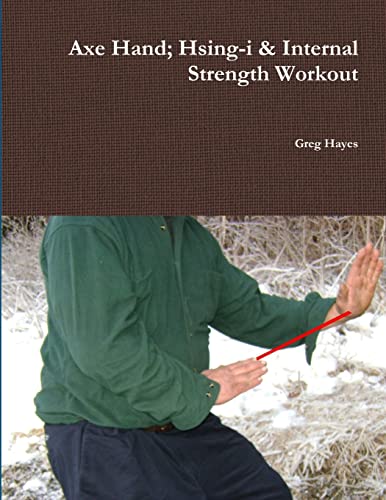 Axe Hand; Hsing-i & Internal Strength Workout - Click to Buy