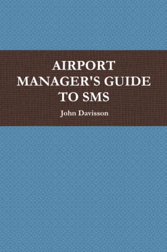 AIRPORT MANAGER'S GUIDE TO SMS - Click to Buy