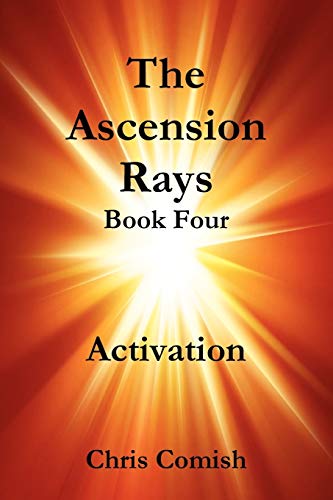 The Ascension Rays, Book Four: Activation - Click to Buy