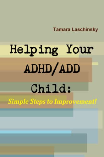 Helping Your ADHD/ADD Child: Simple Steps to Improvement