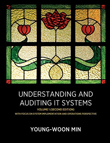 Understanding and Auditing IT Systems, Volume 1 (Second Edition) - Click to Buy