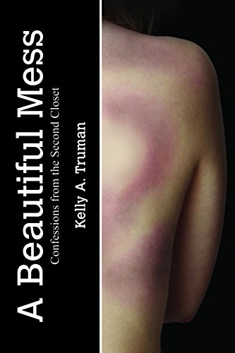 A Beautiful Mess: Confessions from the Second Closet - Click to Buy