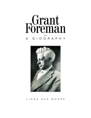 Grant Foreman, A Biography - Click to Buy