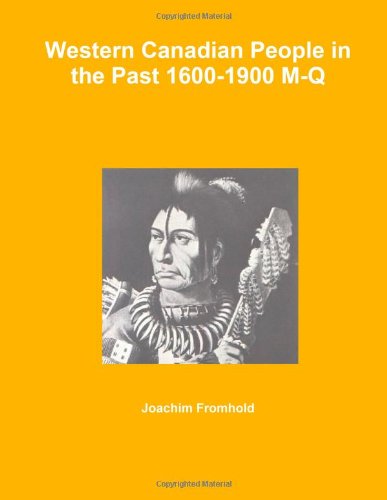 Western Canadian People In The Past 1600-1900 M-Q - Click to Buy