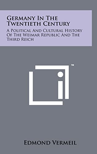 Germany in the Twentieth Century: A Political and Cultural History of the Weimar Republic and the Third Reich (Books That Matter) - Click to Buy