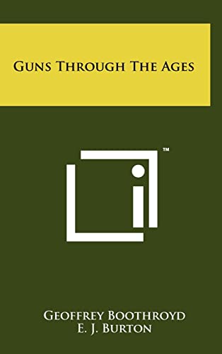 Guns Through The Ages - Click to Buy