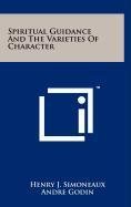 Spiritual Guidance and the Varieties of Character - Click to Buy