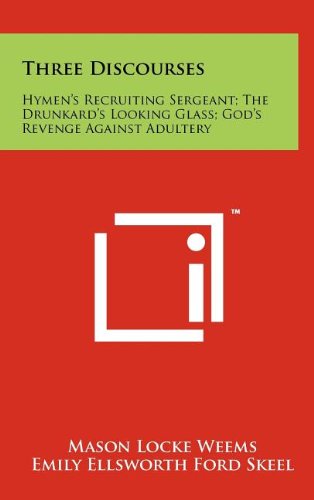 Three Discourses: Hymen's Recruiting Sergeant; The Drunkard's Looking Glass; God's Revenge Against Adultery - Click to Buy