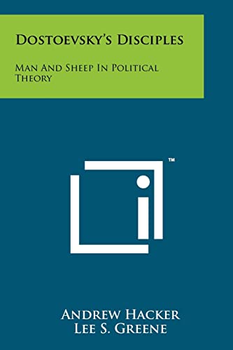Dostoevsky's Disciples: Man And Sheep In Political Theory - Click to Buy