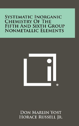 Systematic Inorganic Chemistry of the Fifth and Sixth Group Nonmetallic Elements - Click to Buy