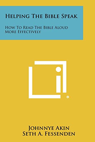 Helping The Bible Speak: How To Read The Bible Aloud More Effectively