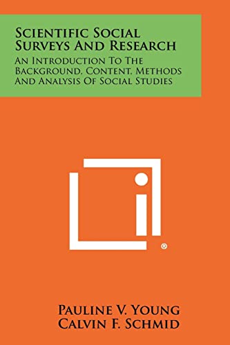 Scientific Social Surveys and Research: An Introduction to the Background, Content, Methods and Analysis of Social Studies