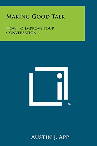 Making Good Talk: How to Improve Your Conversation - Click to Buy