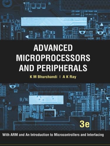 Advanced Microprocessors and Peripherals: With ARM and an Introduction to Microcontrollers and Interfacing, 3e - Click to Buy