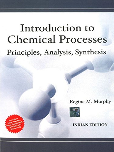 Introduction to Chemical Processes: Principles, Analysis, Synthesis - Click to Buy