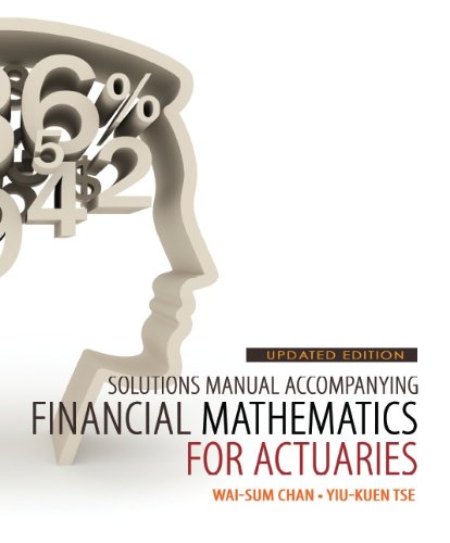 Solutions Manual Accompanying Financial Mathematics for Actuaries Updated Edition - Click to Buy