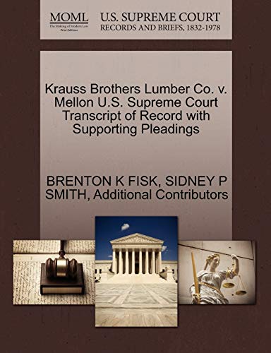 Krauss Brothers Lumber Co. V. Mellon U.S. Supreme Court Transcript of Record with Supporting Pleadings - Click to Buy