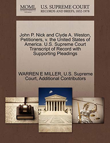 John P. Nick and Clyde A. Weston, Petitioners, v. the United States of America. U.S. Supreme Court Transcript of Record with Supporting Pleadings - Click to Buy