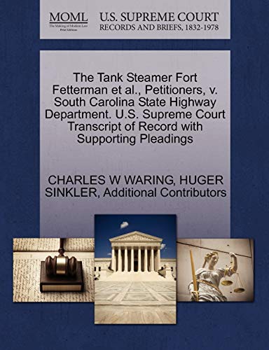 The Tank Steamer Fort Fetterman et al., Petitioners, v. South Carolina State Highway Department. U.S. Supreme Court Transcript of Record with Supporting Pleadings - Click to Buy